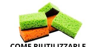 spugne da cucina come riciclarle riutilizzarle risparmio