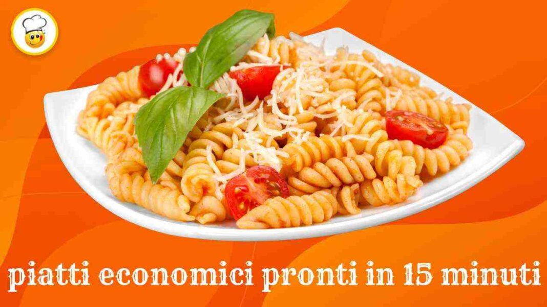Primi piatti economici pronti in soli 15 minuti perfetti per tutta la ...
