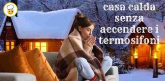 Casa calda senza accendere i termosifoni è possibile Con qualche piccole astuzie ci riuscirai di certo