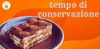 Il tiramisù per quanto tempo si può conservare Fino ad ora hai sempre sbagliato!