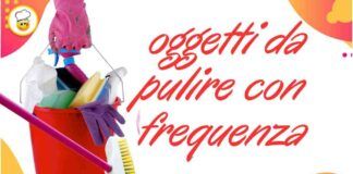 Le cose che dimentichi di pulire con frequenza, attenzione se non vuoi correre rischi!