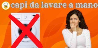 Non mettere in lavatrice questi capi se non vuoi rovinarli, devi lavarli a mano, ti dico come